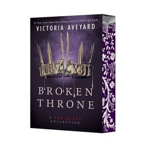Broken Throne: A Red Queen Collection -- Victoria Aveyard